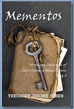 Mementos Book 3, by Theodore Jerome Cohen