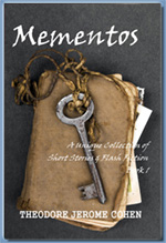 Mementos Book 1, by Theodore Jerome Cohen
