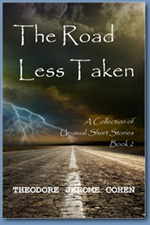 The Road Less Taken - Book 2, by Theodore Jerome Cohen